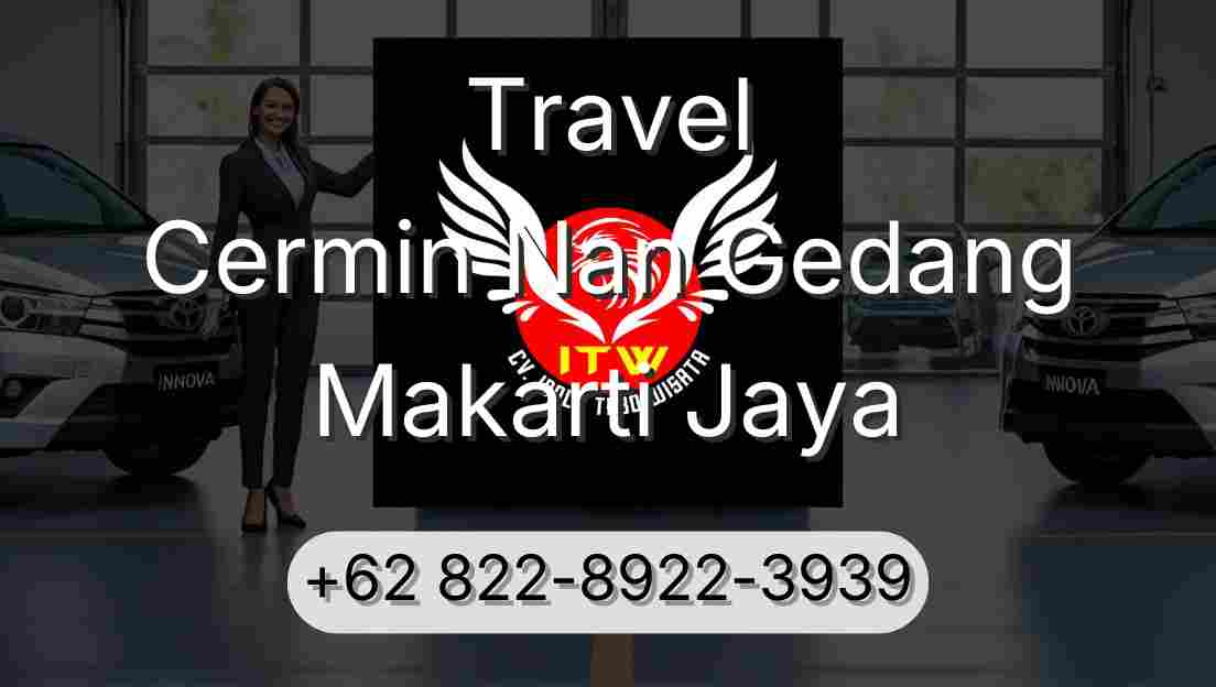 Travel Cermin Nan Gedang Makarti Jaya