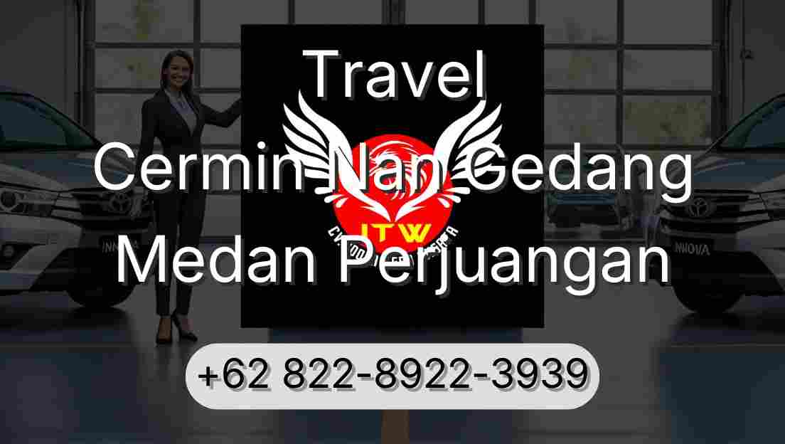 Travel Cermin Nan Gedang Medan Perjuangan