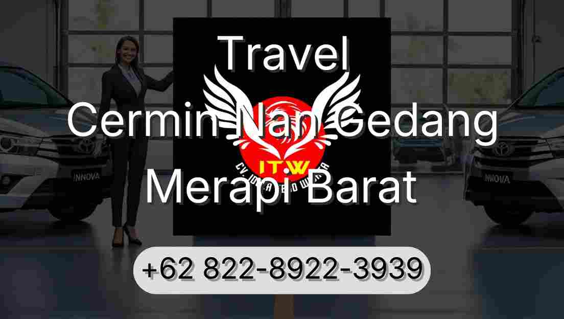 Travel Cermin Nan Gedang Merapi Barat