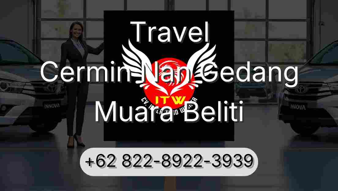 Travel Cermin Nan Gedang Muara Beliti