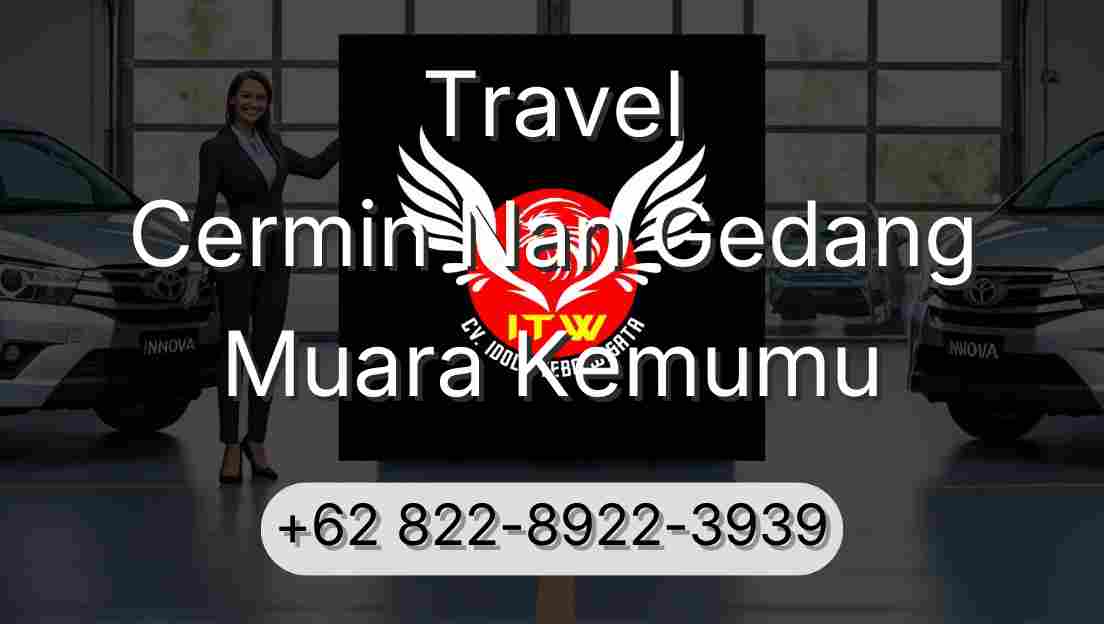 Travel Cermin Nan Gedang Muara Kemumu