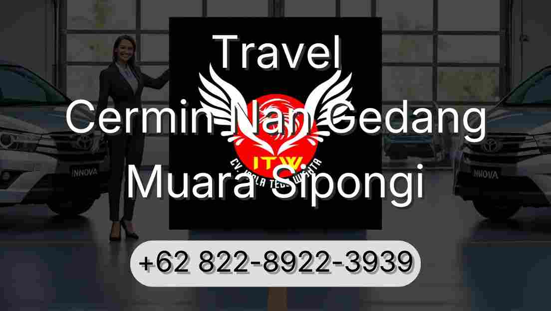 Travel Cermin Nan Gedang Muara Sipongi