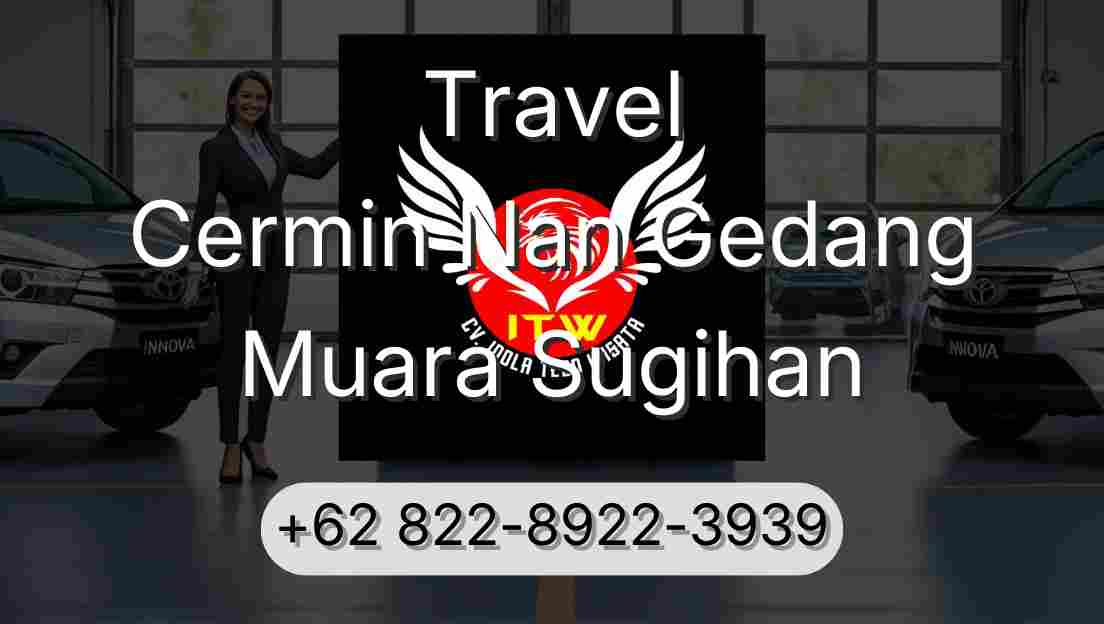Travel Cermin Nan Gedang Muara Sugihan
