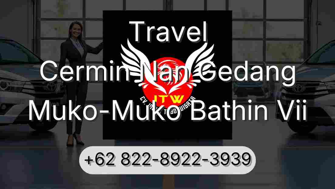 Travel Cermin Nan Gedang Muko-Muko Bathin Vii