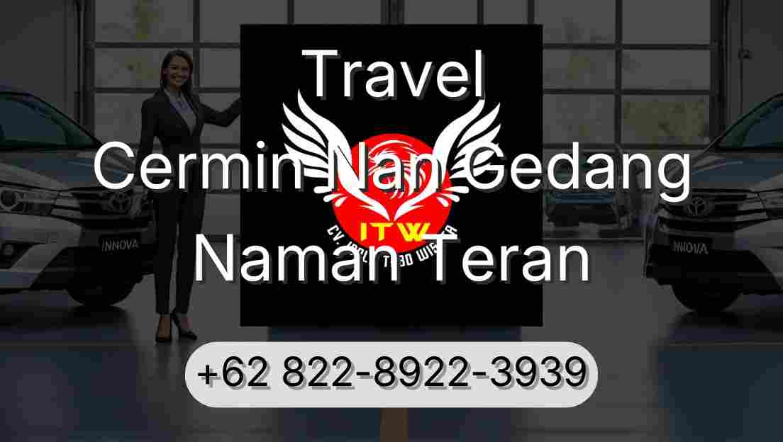 Travel Cermin Nan Gedang Naman Teran