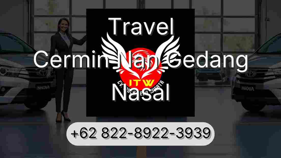 Travel Cermin Nan Gedang Nasal