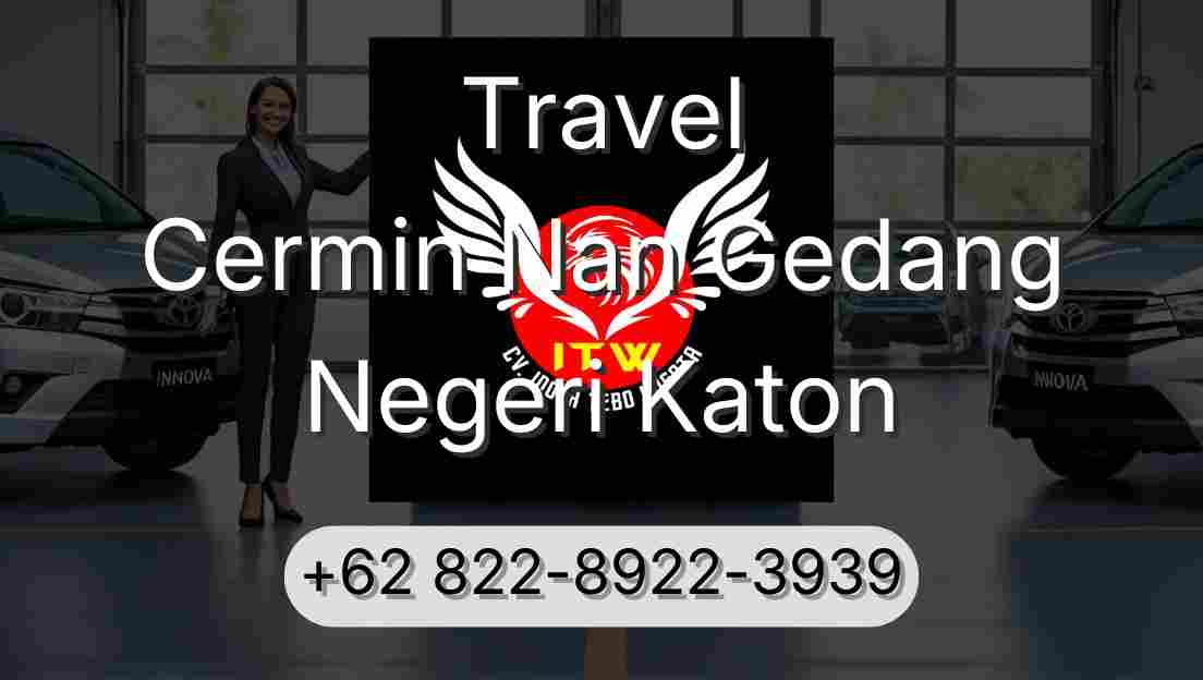 Travel Cermin Nan Gedang Negeri Katon