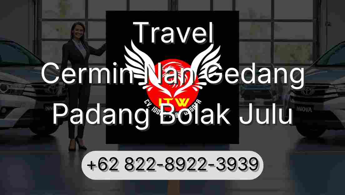 Travel Cermin Nan Gedang Padang Bolak Julu