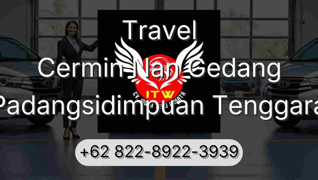 Travel Cermin Nan Gedang Padangsidimpuan Tenggara