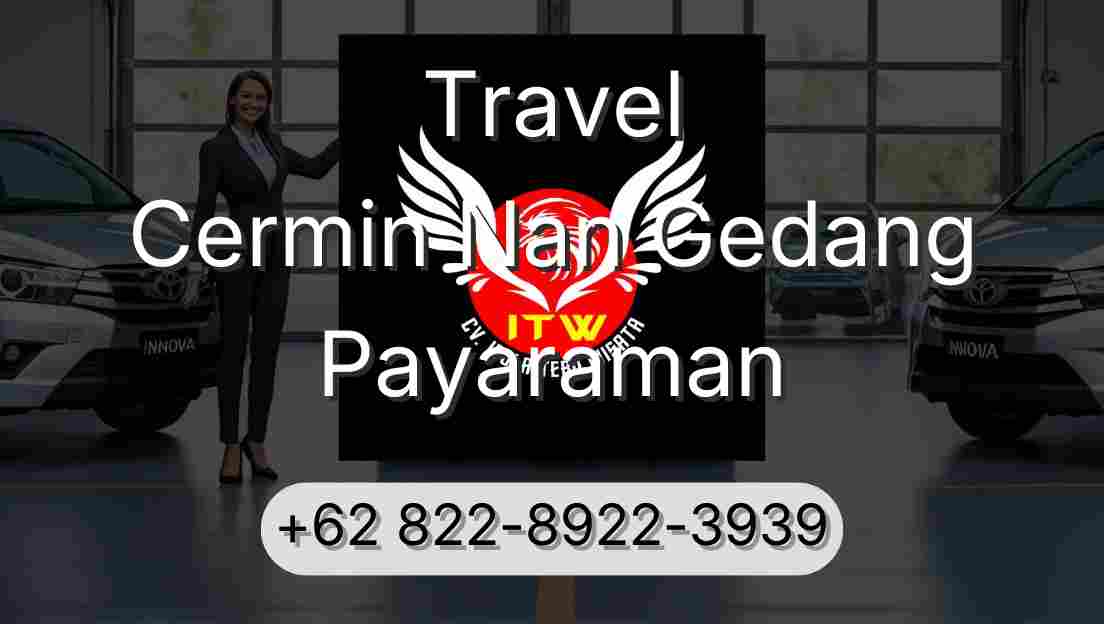 Travel Cermin Nan Gedang Payaraman