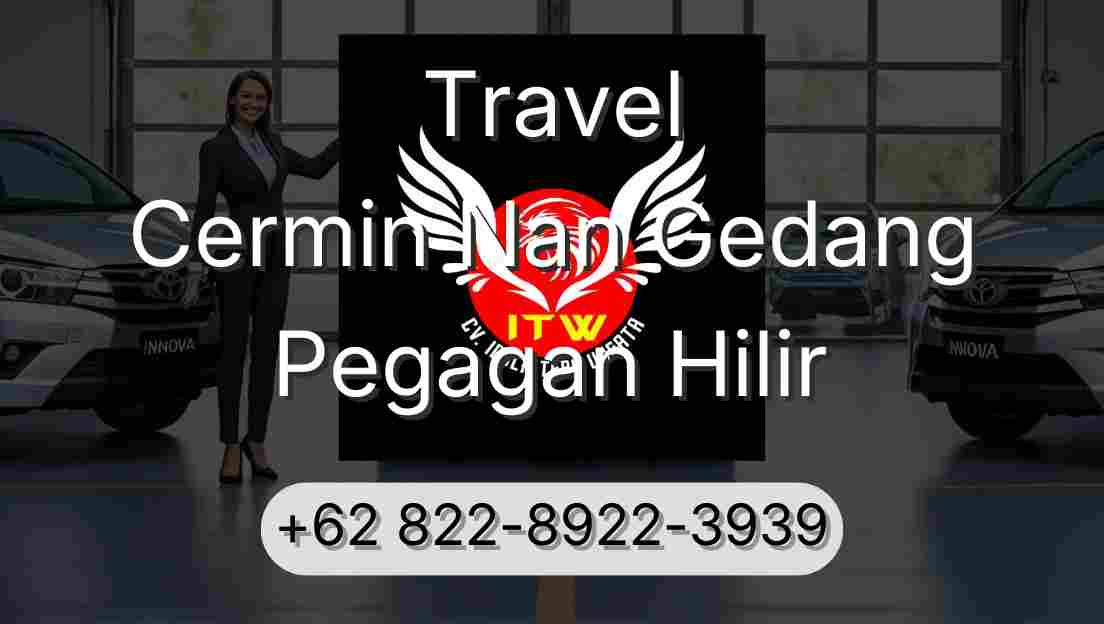 Travel Cermin Nan Gedang Pegagan Hilir