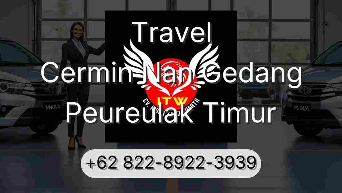 Travel Cermin Nan Gedang Peureulak Timur