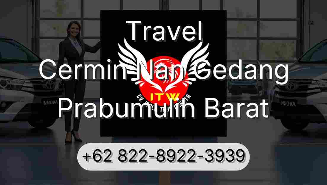 Travel Cermin Nan Gedang Prabumulih Barat