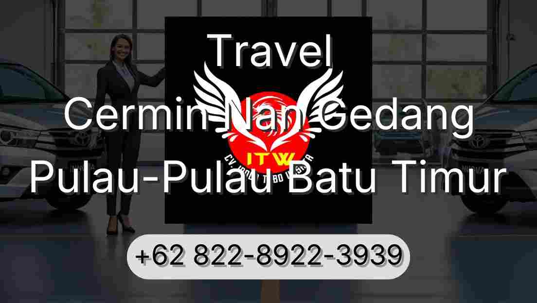 Travel Cermin Nan Gedang Pulau-Pulau Batu Timur