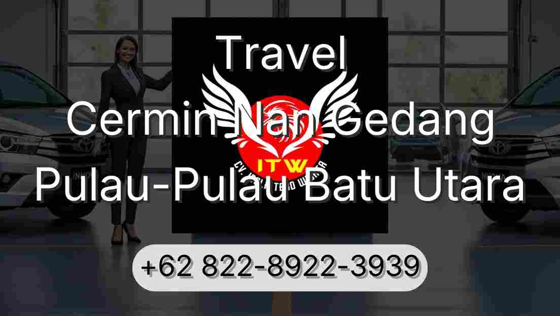 Travel Cermin Nan Gedang Pulau-Pulau Batu Utara