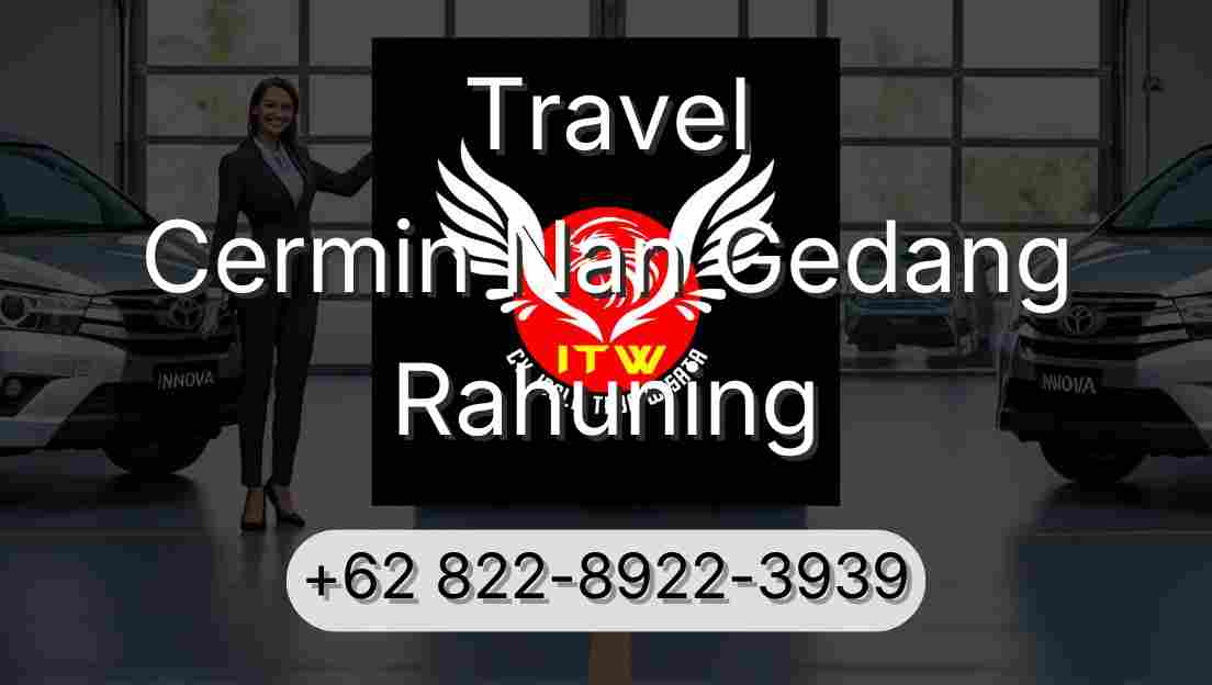 Travel Cermin Nan Gedang Rahuning