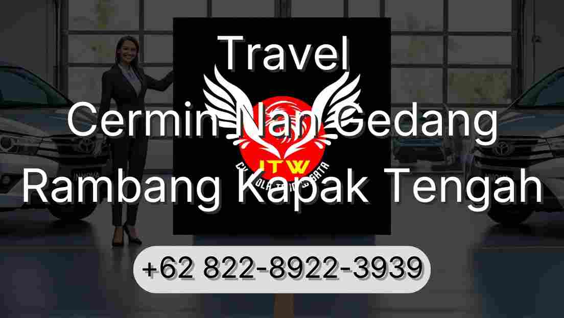 Travel Cermin Nan Gedang Rambang Kapak Tengah