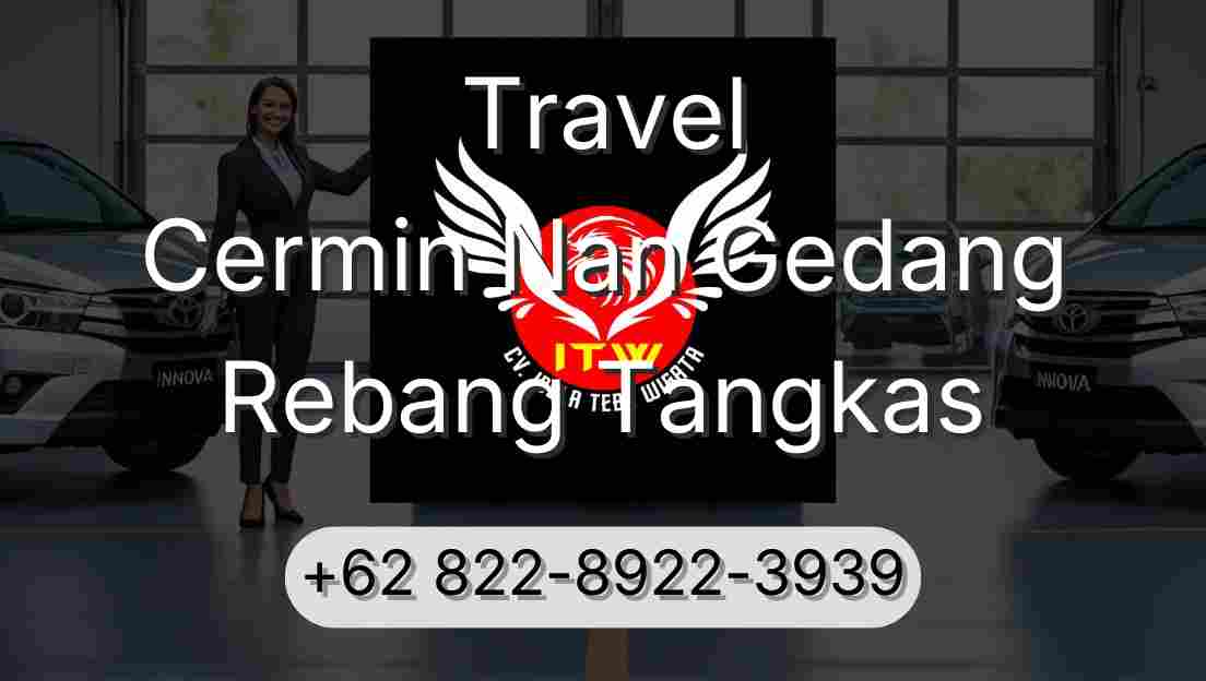 Travel Cermin Nan Gedang Rebang Tangkas