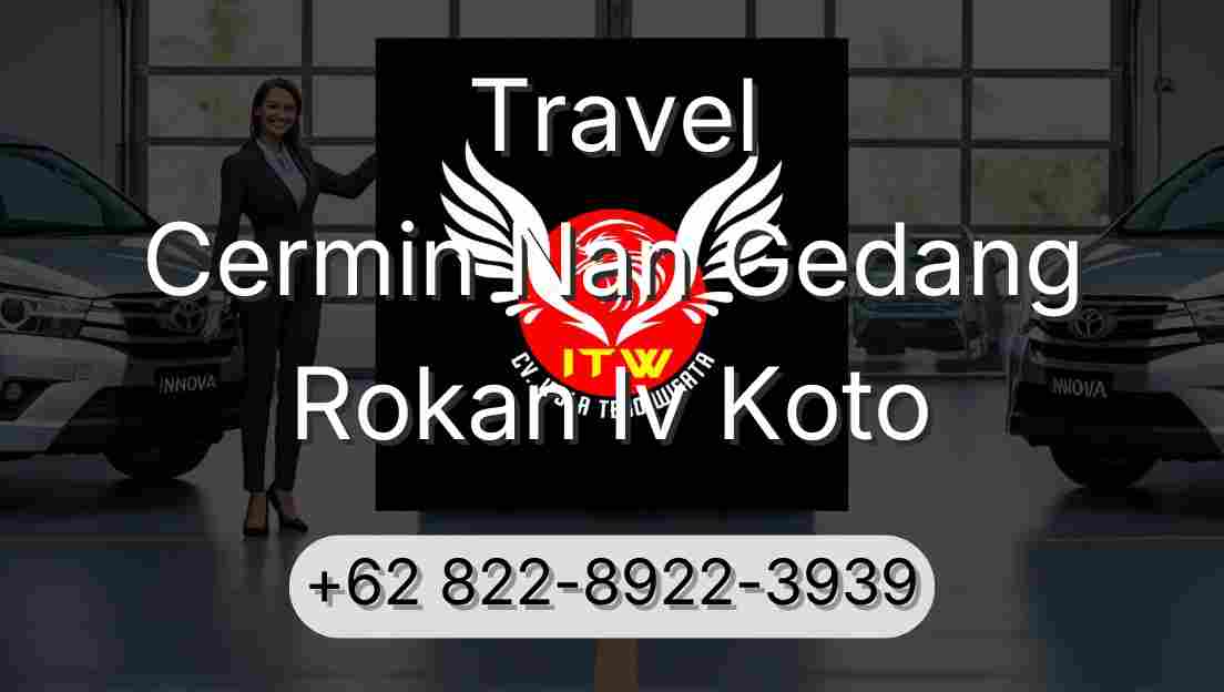 Travel Cermin Nan Gedang Rokan Iv Koto
