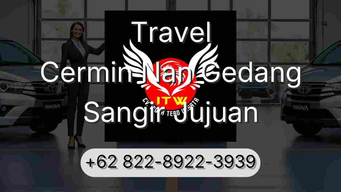 Travel Cermin Nan Gedang Sangir Jujuan