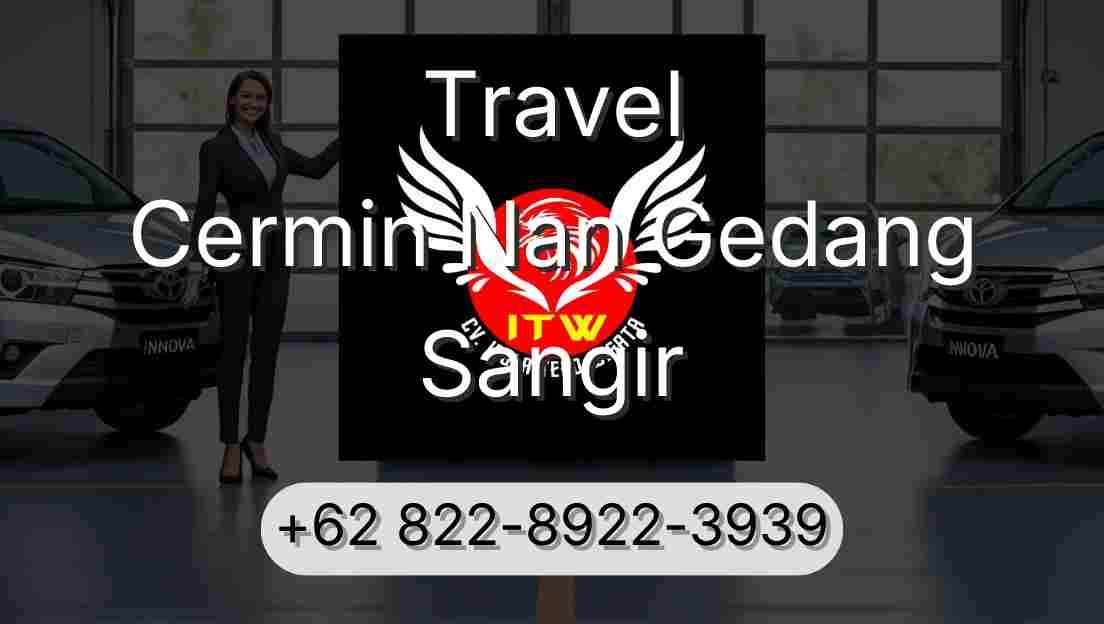 Travel Cermin Nan Gedang Sangir