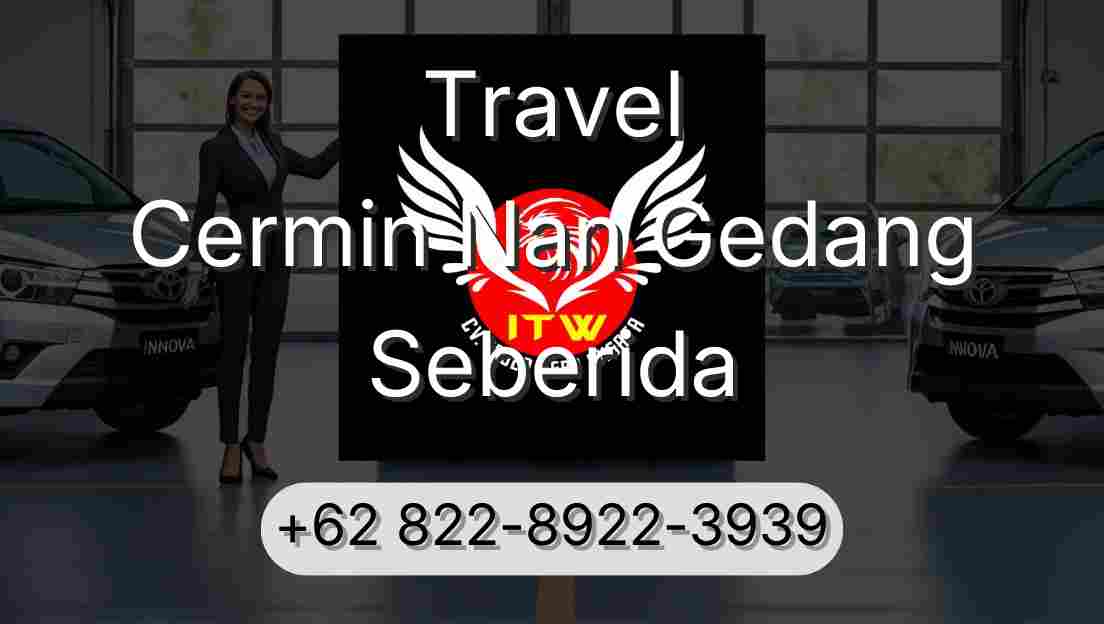 Travel Cermin Nan Gedang Seberida