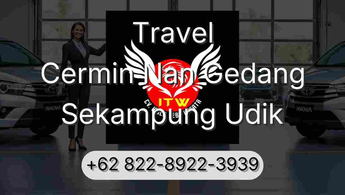 Travel Cermin Nan Gedang Sekampung Udik
