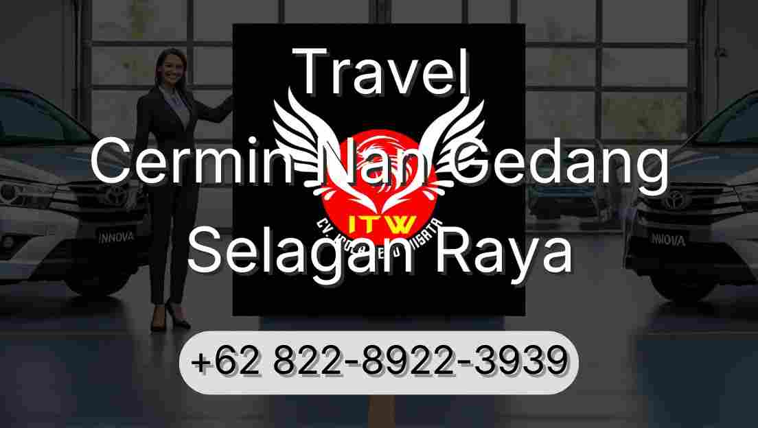 Travel Cermin Nan Gedang Selagan Raya