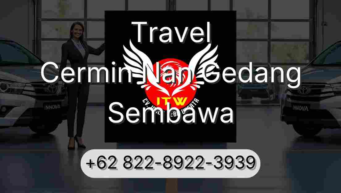 Travel Cermin Nan Gedang Sembawa
