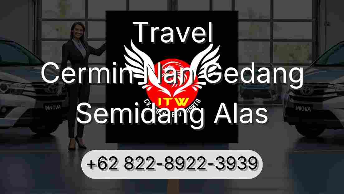 Travel Cermin Nan Gedang Semidang Alas