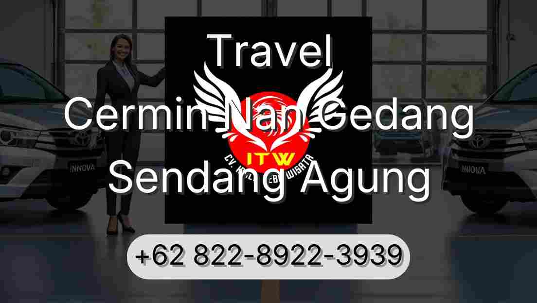 Travel Cermin Nan Gedang Sendang Agung