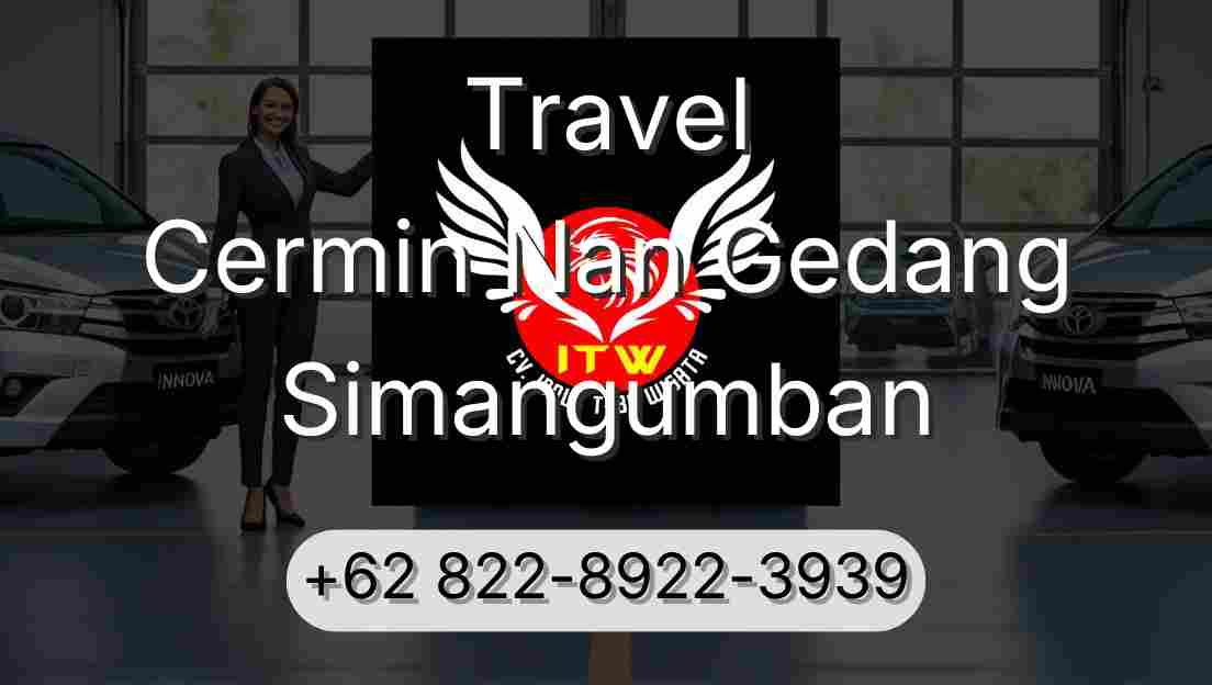 Travel Cermin Nan Gedang Simangumban