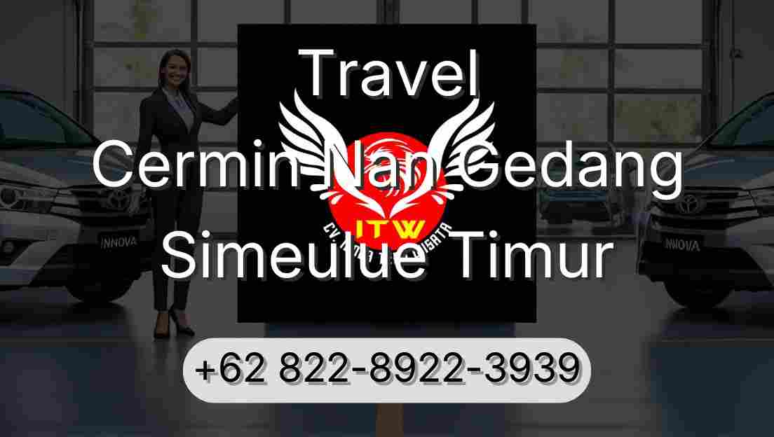 Travel Cermin Nan Gedang Simeulue Timur