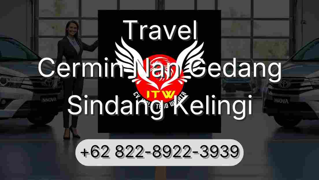 Travel Cermin Nan Gedang Sindang Kelingi