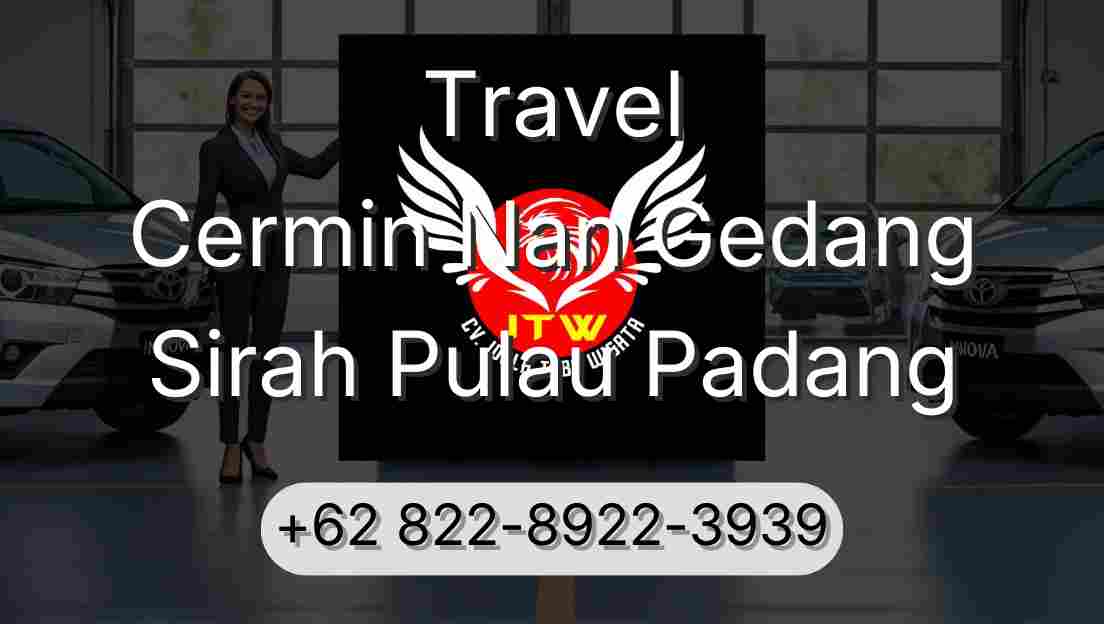 Travel Cermin Nan Gedang Sirah Pulau Padang
