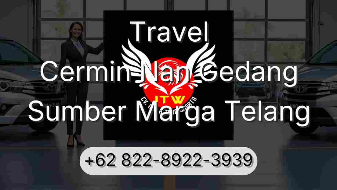 Travel Cermin Nan Gedang Sumber Marga Telang