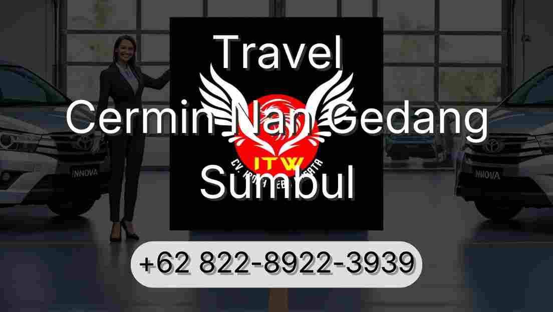 Travel Cermin Nan Gedang Sumbul