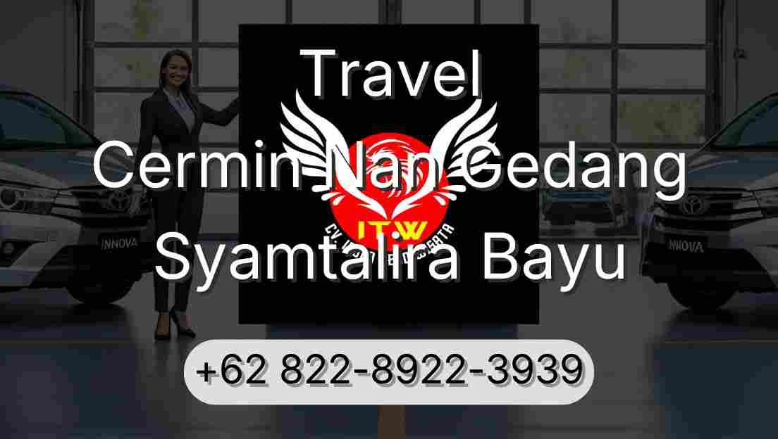Travel Cermin Nan Gedang Syamtalira Bayu