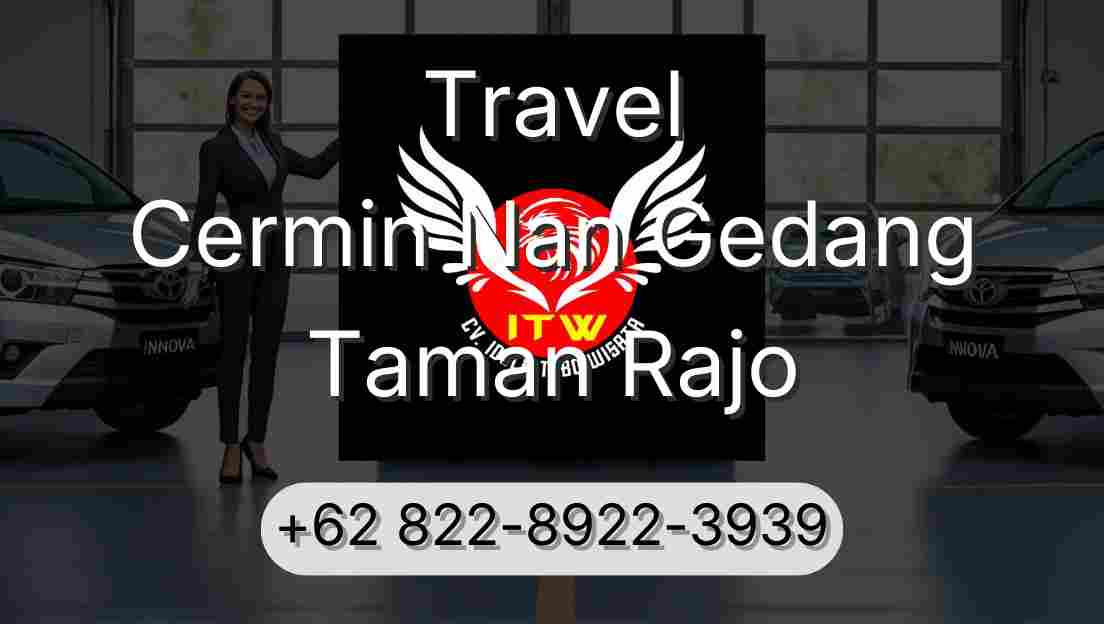 Travel Cermin Nan Gedang Taman Rajo