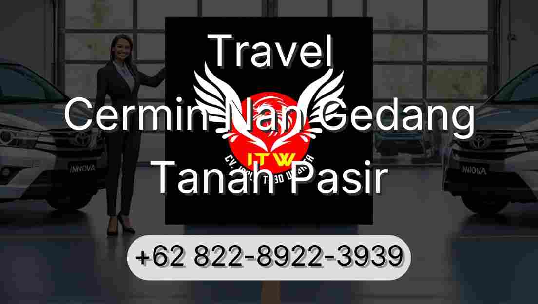Travel Cermin Nan Gedang Tanah Pasir