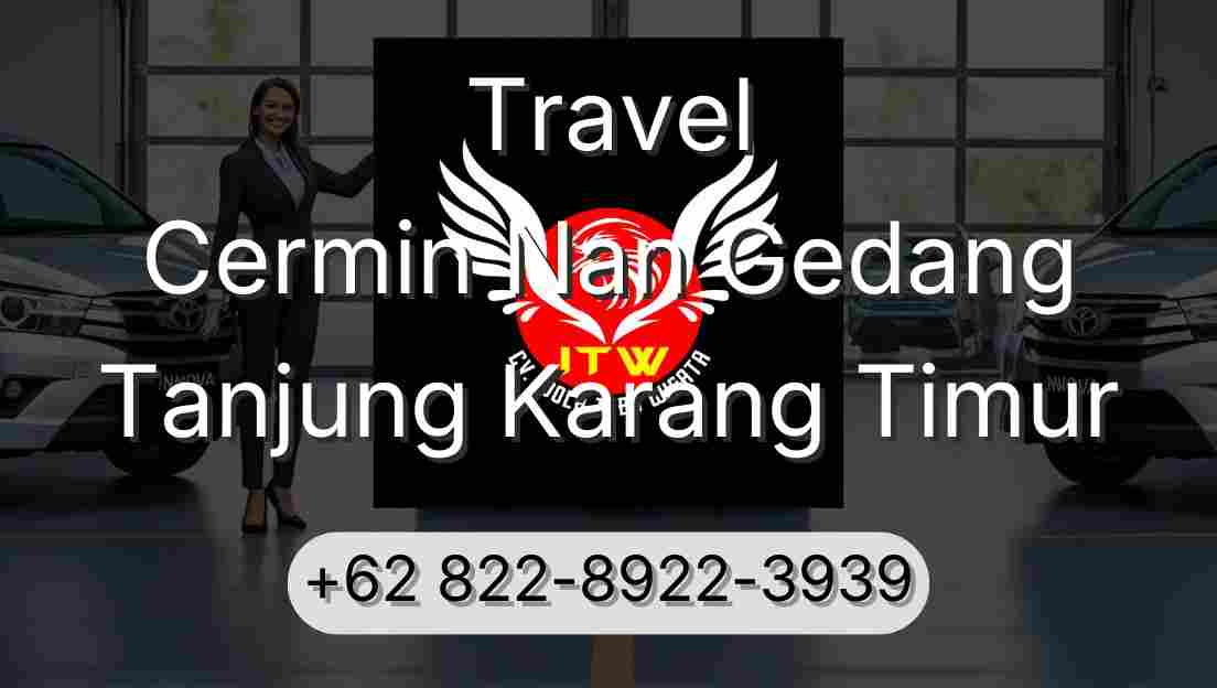 Travel Cermin Nan Gedang Tanjung Karang Timur