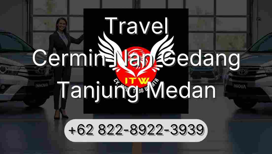 Travel Cermin Nan Gedang Tanjung Medan