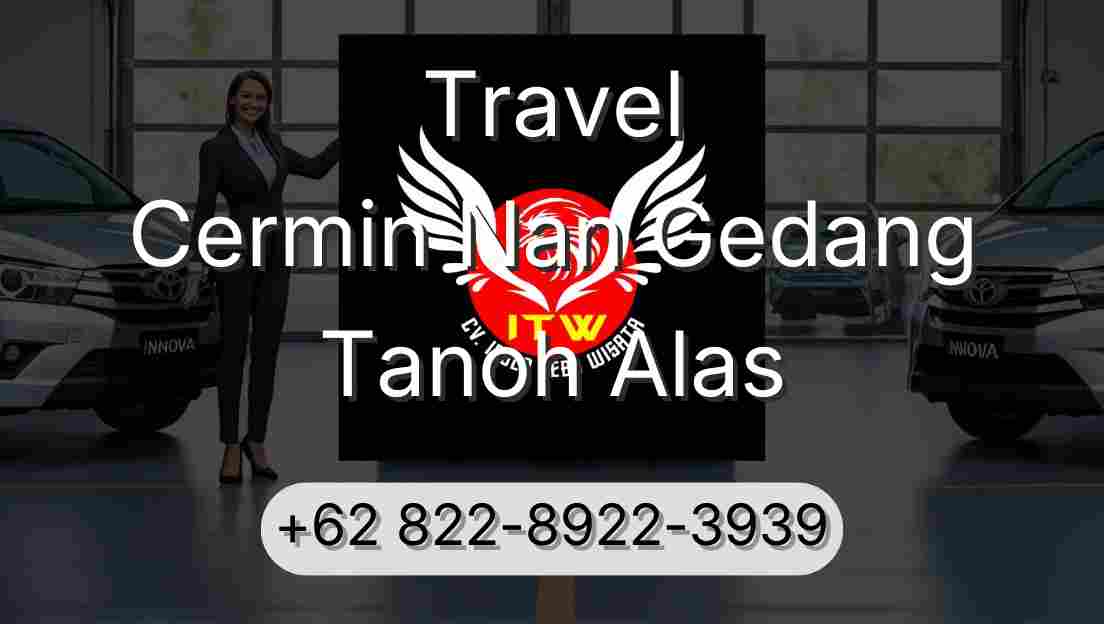 Travel Cermin Nan Gedang Tanoh Alas