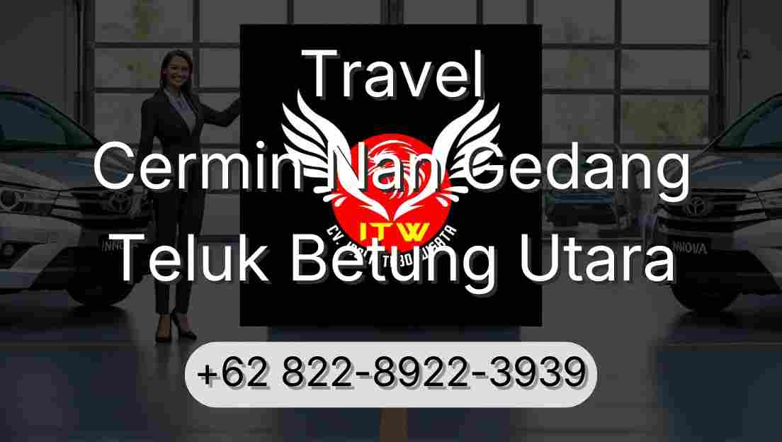 Travel Cermin Nan Gedang Teluk Betung Utara