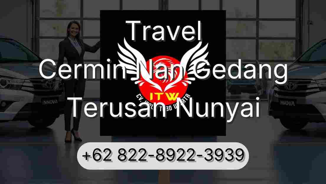 Travel Cermin Nan Gedang Terusan Nunyai
