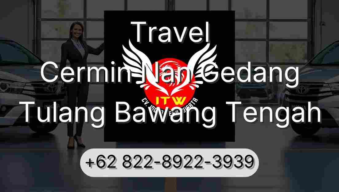 Travel Cermin Nan Gedang Tulang Bawang Tengah