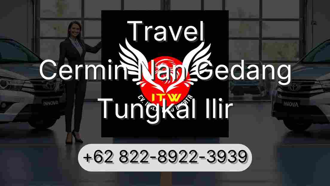 Travel Cermin Nan Gedang Tungkal Ilir