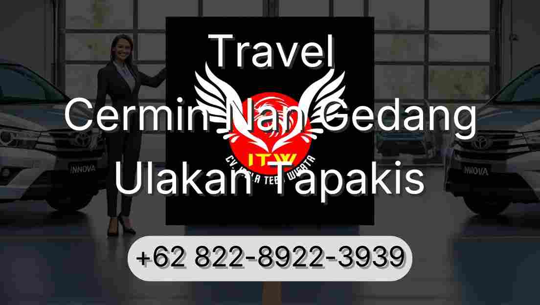 Travel Cermin Nan Gedang Ulakan Tapakis