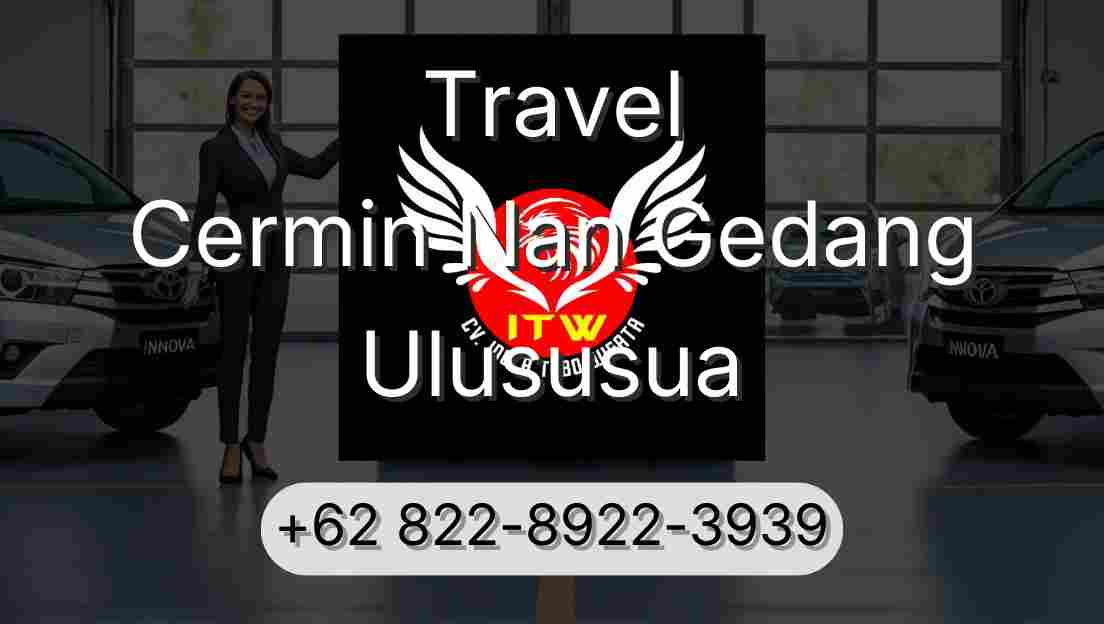 Travel Cermin Nan Gedang Ulususua