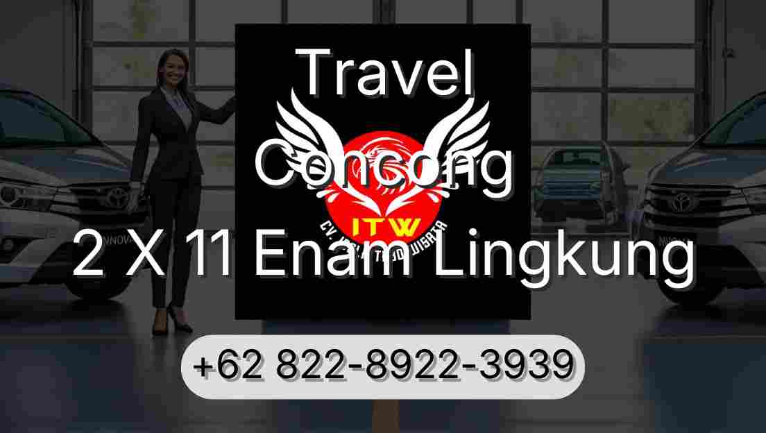 Travel Concong 2 X 11 Enam Lingkung